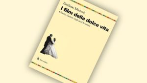 I film della dolce vita di Emiliano Morreale