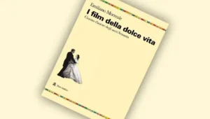 I film della dolce vita di Emiliano Morreale