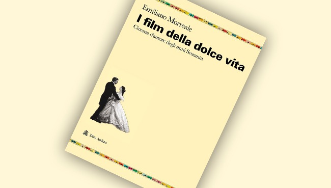 I film della dolce vita di Emiliano Morreale