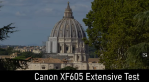Canon XF605 4K extensive video test