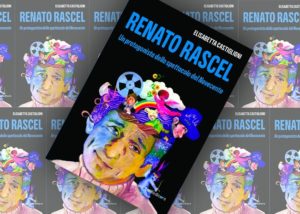 Renato Rascel. Un protagonista dello spettacolo del Novecento