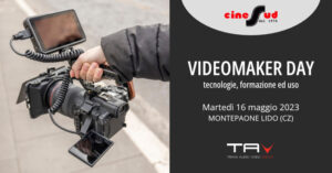 Videomaker Day di TAV e Cinesud