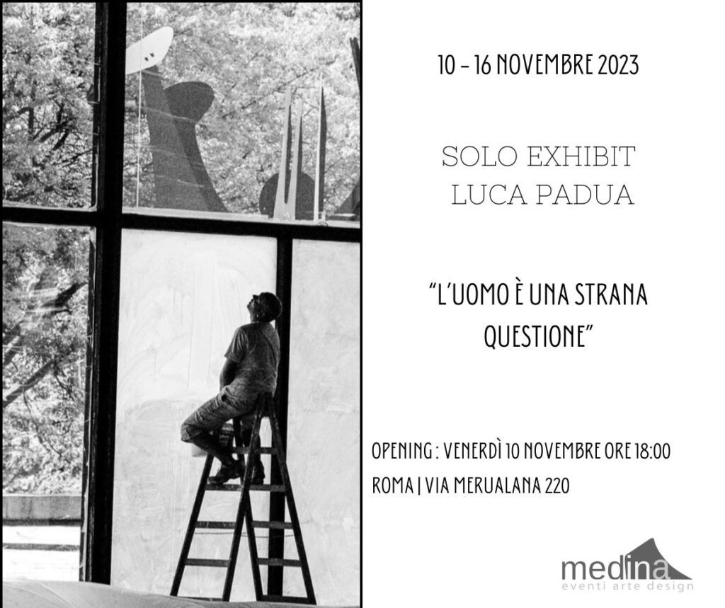 L'uomo è una strana questione - Luca Padua Medina - Art Gallery Roma