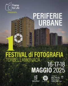 1° Festival di Fotografia di Tor Bella Monaca